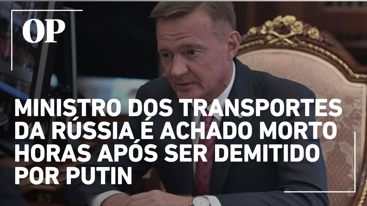 Ministro dos Transportes da Rússia é achado morto horas após ser demitido por Putin
