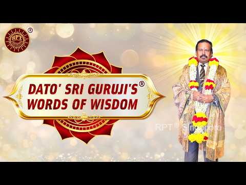 RPT ®️ Dato' Sri Guruji's ®️ Words of Wisdom 25th February 2026