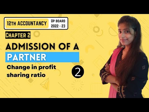 Chapter 2 | Admission Of A Partner | Part – 2 | Accounts | 12TH UP Board 2022-23