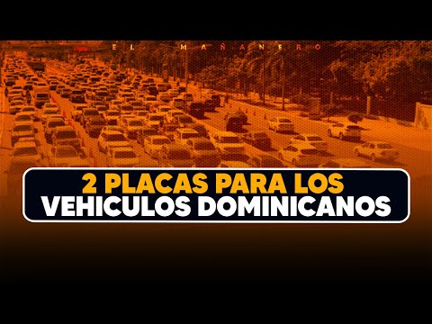 2 Placas para los vehiculos dominicanos - La Alianza opositora - (Lo Bueno, Malo y Feo)