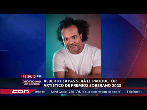 Alberto Zayas será el productor artístico de Premios Soberano 2023