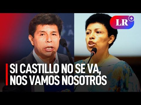 Martha Moyano: “Si Pedro Castillo no sale de Palacio, optaríamos por irnos” | #LR