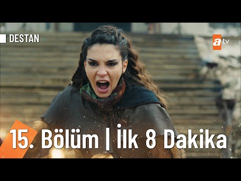 Destan 15. Bölüm | İlk 8 Dakika