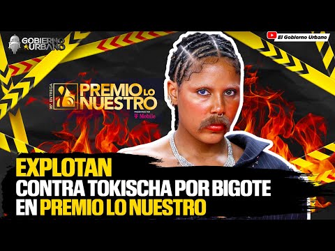 TOKISCHA CAUSA IMPACTO CON UN BIGOTE EN PREMIOS LO NUESTRO ELBRAYLIN