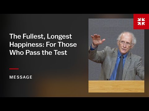 The Fullest, Longest Happiness: For Those Who Pass the Test