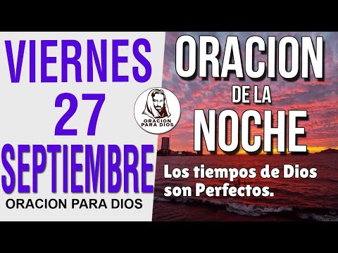 Oración de la Noche de Viernes 27 Septiembre del 2024