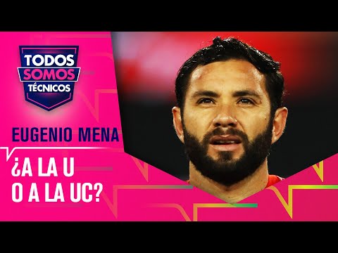 ¿Eugenio MENA debe regresar al fútbol chileno? - Todos Somos Técnicos