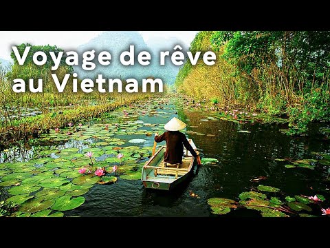 Voyage de rêve au Vietnam