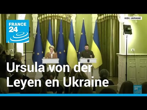 Ursula von der Leyen en Ukraine pour envoyer un signal politique fort • FRANCE 24