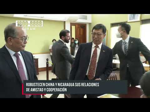 Robustecen China y Nicaragua sus relaciones se amistad y cooperación