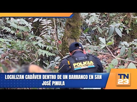 Localizan cadáver dentro de un barranco en San José Pinula