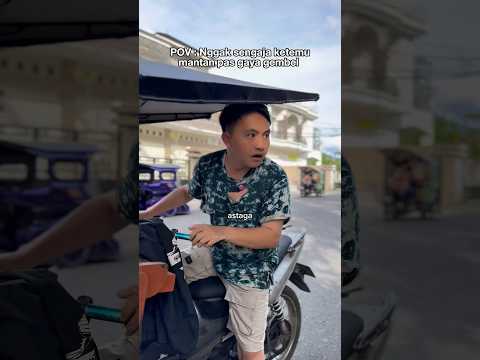 Nggak Sengaja Ketemu Mantan Pas Gaya Gembel