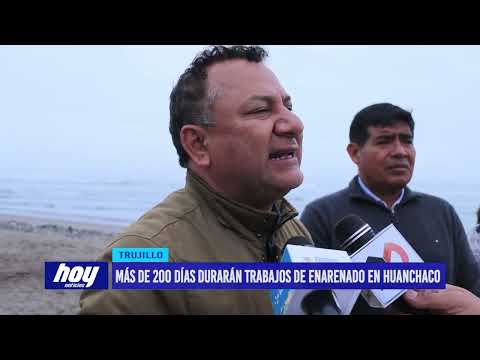 Más de 200 días durarán trabajos de enarenado en Huanchaco