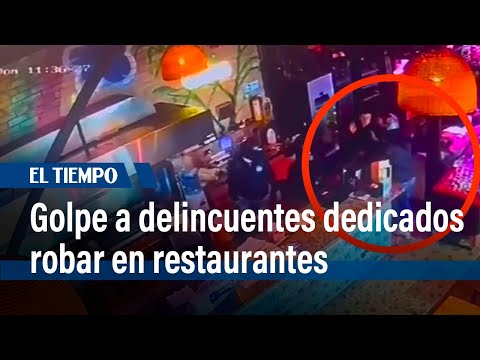 Nuevas capturas de ladrones que robaron varios restaurantes en Bogotá | El Tiempo