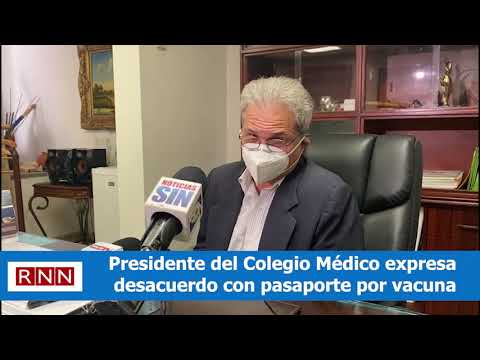 Presidente del Colegio Médico expresa desacuerdo con pasaporte por vacuna