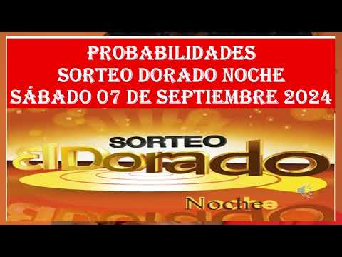 Probabilidades Para Ganar el DORADO NOCHE Hoy Sábado 7 De Septiembre del 2024 #doradonoche