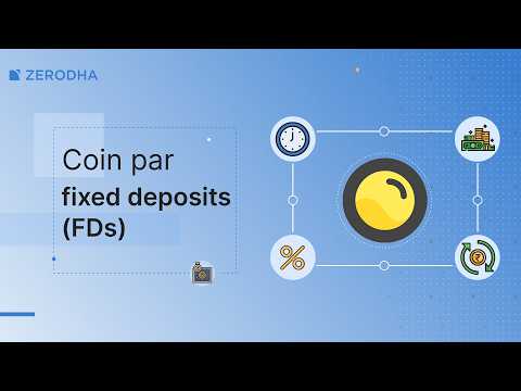 Fixed Deposits (FDs) ab Coin par: Invest, track, aur manage kare