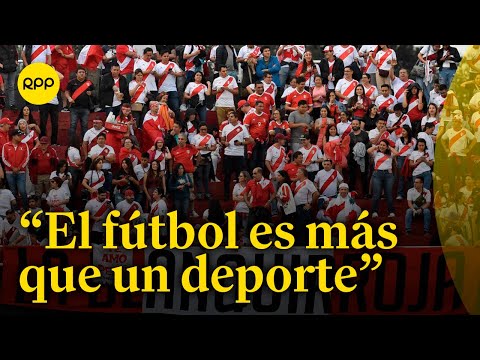 Partido Perú-Paraguay: El futbol es más que un deporte, es un acontecimiento social