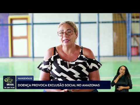 Hanseníase provoca exclusão social no Amazonas