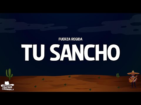 Fuerza Regida - TU SANCHO (Letra/Lyrics)