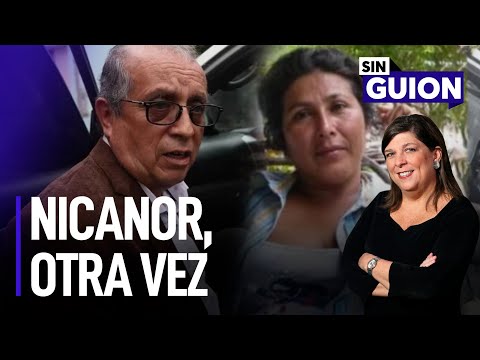 Nicanor, otra vez y espiando policías, fiscales y periodistas  | Sin Guion con Rosa María Palacios
