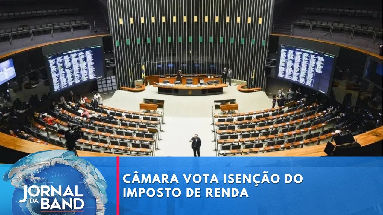 Câmara vota isenção do Imposto de Renda | Jornal da Band