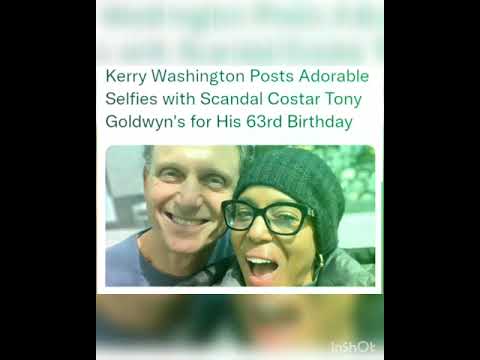 Kerry Washington Posts Adorable Selfies with Scandal Costar Tony Goldwyn's for His 63rd Birthday