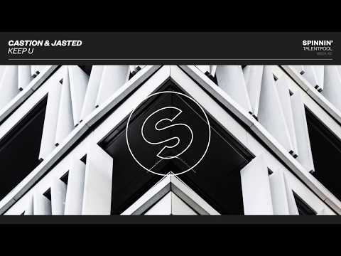 Castion & Jasted - Keep U (Spinnin' Talent Pool)