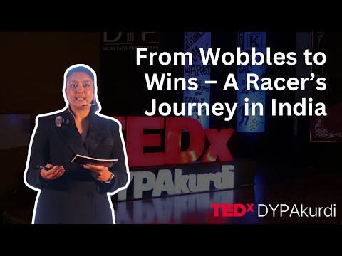 From Wobbles to Wins — A Racer's Journey in India | Aishwarya Pissay | TEDxDYPAkurdi