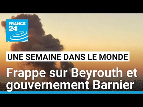 Frappe israélienne sur Beyrouth, Netanyahu à l'ONU et gouvernement Barnier • FRANCE 24