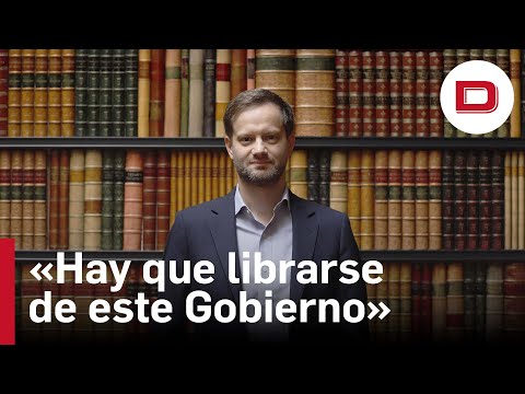 Axel Kaiser: «Lo mejor que podría pasarle a España es que se librara de este Gobierno cuanto antes»