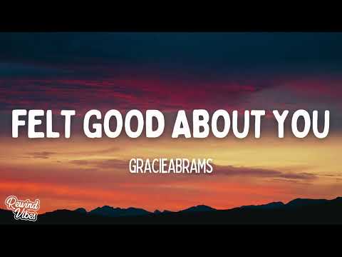 Gracie Abrams‬ - Felt Good About You (Lyrics)