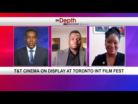 In Depth With Dike Rostant - T&T Cinema On Display At Toronto International Film Festival