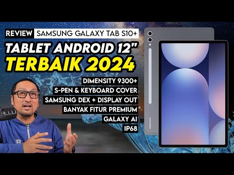 Tablet Android 12″ Terbaik 2024, Lengkap dg Keyboard + S Pen: Review Samsung Galaxy Tab S10+