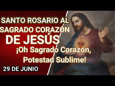 ROSARIO AL SAGRADO CORAZÓN DE JESÚS, 29 DE JUNIO