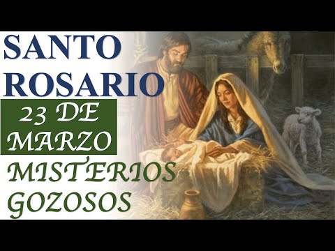 SANTO ROSARIO  | SÁBADO 23 DE MARZO | MISTERIOS GOZOSOS | ROSARIO DE PODER