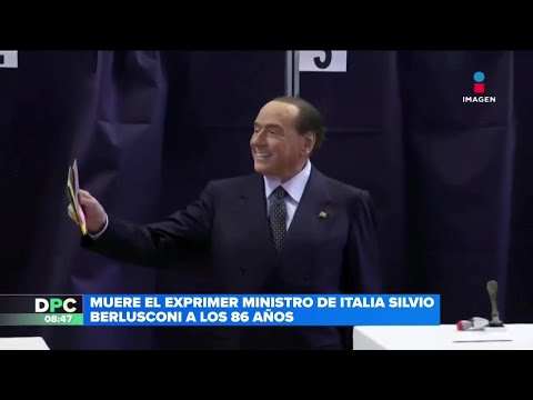 Fallece Silvio Berlusconi, ex primer ministro de Italia | DPC con Nacho Lozano