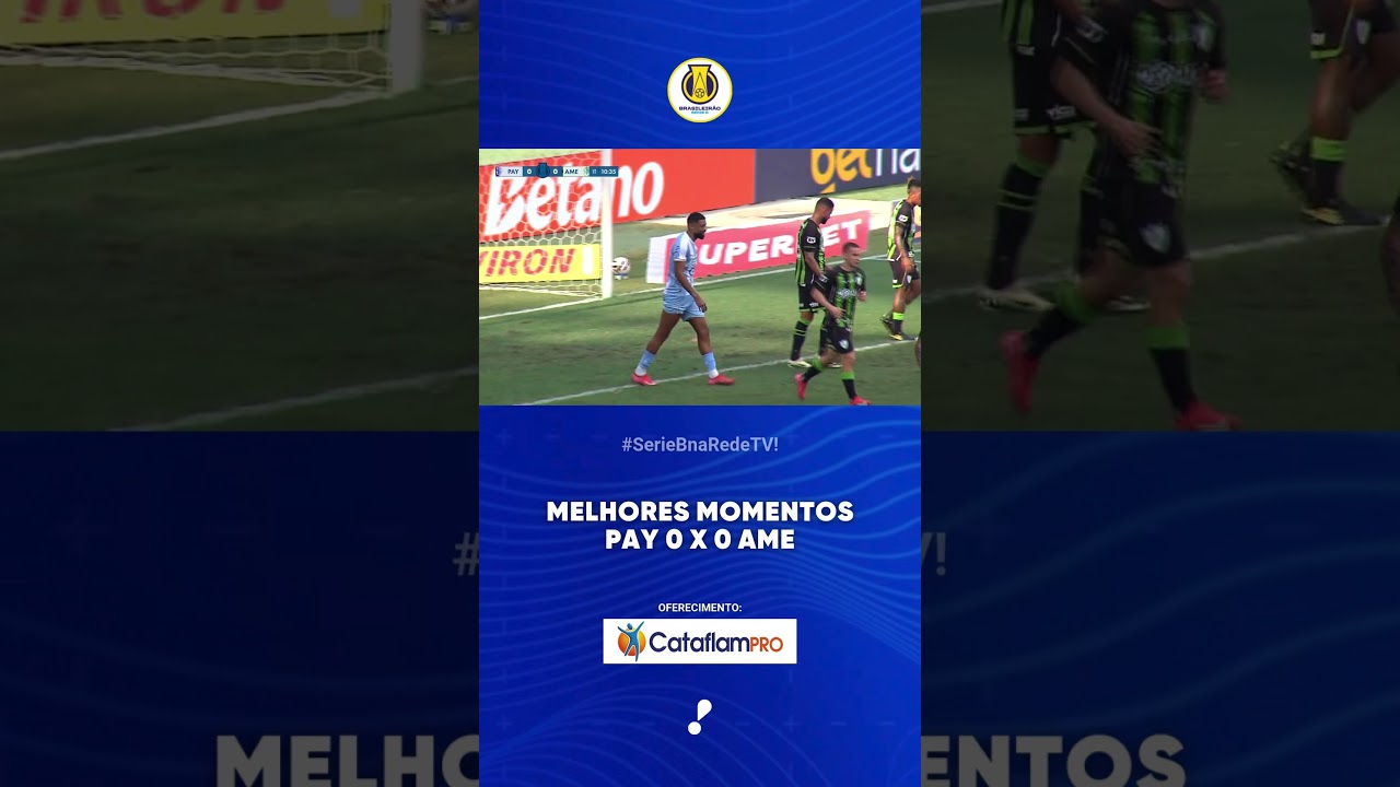 Melhores Momentos PAY 0 x 0 AME   Série B 2025
