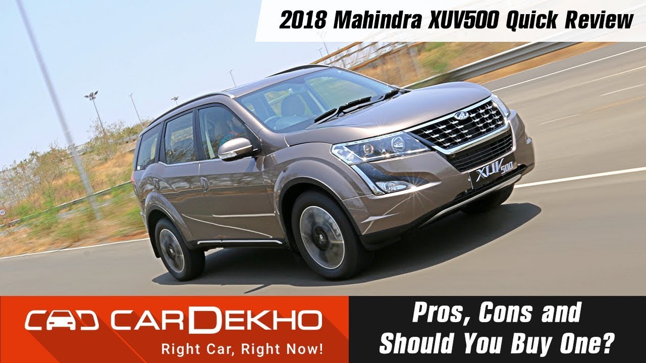 2018 Mahindra XUV500 Quick Review | Pros, Cons and Should You Buy One?
