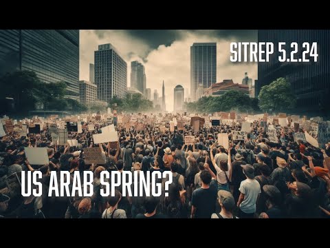 US Arab Spring? SITREP 5.2.24