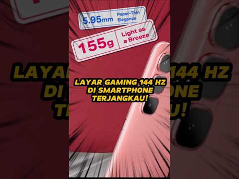 Layar Gaming 144 Hz Sekarang Ada di Smartphone Terjangkau!