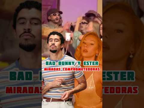 Bad Bunny y Ester Expósito: Miradas Que Encendieron El Concierto