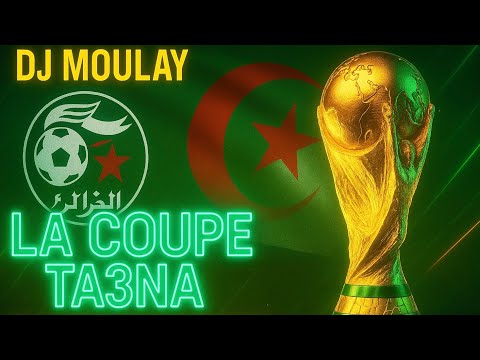 Dj moulay la coupe ta3na 🇩🇿⚽️2026 Mondial🌏الفريق الوطني 🥇
