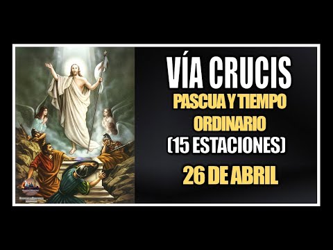 VÍA CRUCIS PASCUA 2024 // 15 ESTACIONES // CAMINO DE LA CRUZ // LA RESURRECCION DE JESUS