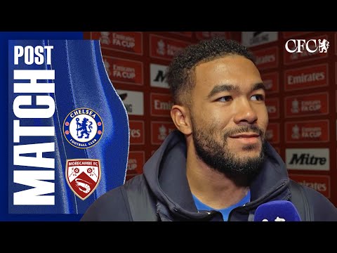 MARESCA, TOSIN & JAMES react post-Morecambe | Chelsea 5-0 Morecambe | FA Cup 2024/25