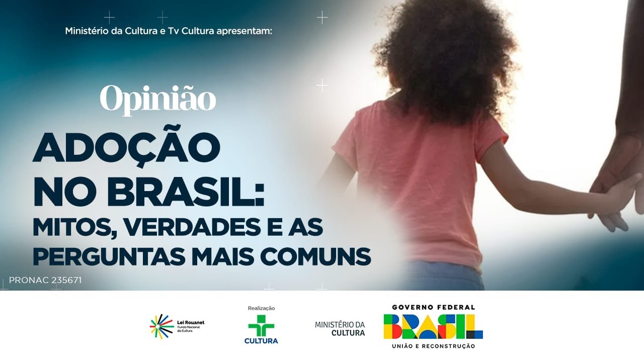 OPINIÃO |ADOÇÃO NO BRASIL MITOS VERDADES E AS PERGUNTAS MAIS COMUNS  | 05092025