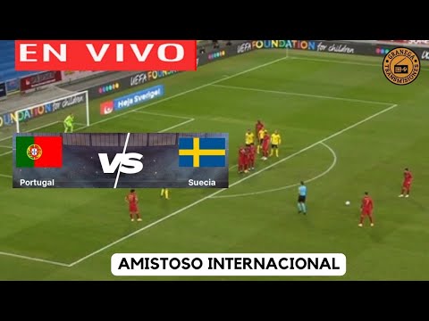 PORTUGAL VS SUECIA EN VIVO POR GRANEGA  AMISTOSO INTERNACIONAL DE PREPARACION EDGARDO GONZALEZ