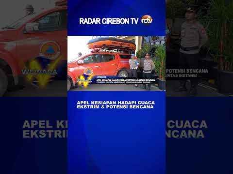 Apel Kesiapan Hadapi Cuaca Ekstrim & Potensi Bencana