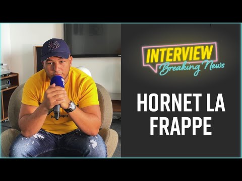 Hornet La Frappe: L'Interview Breaking News
