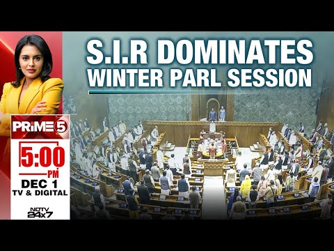 Parliament Winter Session | SIR Dominates Winter Parliament Session | Prime Five